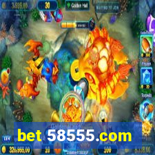 bet 58555.com